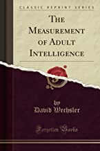 The Measurement of Adult Intelligence (Classic Reprint)