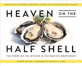 Heaven on the Half Shell: The Story of the Oyster in the Pacific Northwest