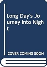 Long Days Journey into Night