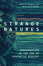 Strange Natures: Conservation in the Era of Synthetic Biology
