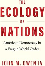 The Ecology of Nations: American Democracy in a Fragile World Order