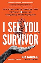 I See You, Survivor: Life Inside and Outside the Totally F*cked Up Troubled-teen Industry
