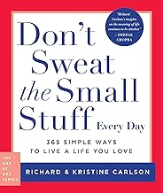 Don't Sweat the Small Stuff Every Day: 365 Simple Ways to Live a Life You Love