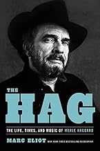 The Hag: The Life, Times, and Music of Merle Haggard