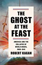 The Ghost at the Feast: America and the Collapse of World Order, 1900-1941: 2