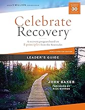 Celebrate Recovery: A Recovery Program Based on Eight Principles from the Beatitudes; Leader's Guide