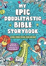 My Epic, Doodletastic Bible Storybook: 60 Bible Stories to Read, Color, and Draw