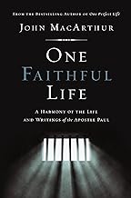 One Faithful Life: A Harmony of the Life and Letters of Paul