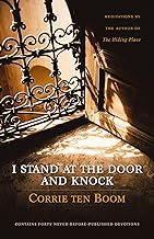 I Stand at the Door and Knock: Meditations by the Author of the Hiding Place