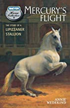 Mercury's Flight: The Story of a Lipizzaner Stallion