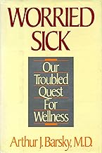 Worried Sick: Our Troubled Quest for Wellness