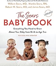 The Sears Baby Book: Everything You Need to Know About Your Baby from Birth to Age Two