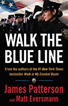 Walk the Blue Line: True Stories from Officers Who Protect and Serve