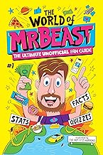 The World of Mrbeast: The Ultimate Unofficial Fan Guide Packed With Facts, Stats, and Quizzes