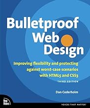 Bulletproof Web Design: Improving Flexibility and Protecting Against Worst-Case Scenarios with HTML5 and CSS3