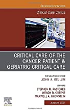 Critical Care of the Cancer Patient, an Issue of Critical Care Clinics: Volume 37-1