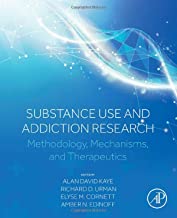 Substance Use and Addiction Research: Methodology, Mechanisms, and Therapeutics