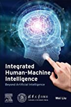 Integrated Human-machine Intelligence: Beyond Artificial Intelligence