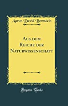 Aus dem Reiche der Naturwissenschaft (Classic Reprint)