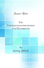 Ein Verfassungsgerichtshof für Österreich (Classic Reprint)