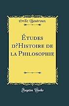 Études d'Histoire de la Philosophie (Classic Reprint)