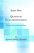 Quantum Electrodynamics: A Lecture Note and Reprint Volume (Classic Reprint)
