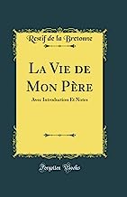 La Vie de Mon Père: Avec Introduction Et Notes (Classic Reprint)