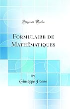 Formulaire de Mathématiques (Classic Reprint)