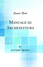 Manuale di Architettura (Classic Reprint)
