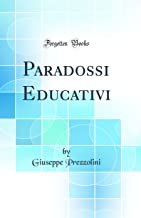 Paradossi Educativi (Classic Reprint)