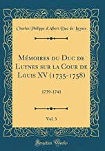 Luynes, C: Mémoires du Duc de Luynes sur la Cour de Louis XV