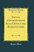 Saggio d'Introduzione Alla Critica del Romanticismo (Classic Reprint)