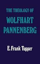 The Theology of Wolfhart Pannenberg