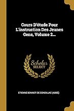 Cours D'étude Pour L'instruction Des Jeunes Gens, Volume 2...