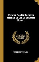 Histoire Des Six Derniers Mois De La Vie De Joachim Murat...