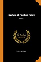 System of Positive Polity Volume 1