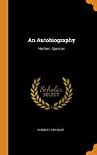 An Autobiography: Herbert Spencer