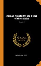 Roman Nights Or, the Tomb of the Scipios Volume 1