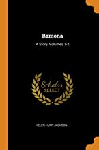 Ramona: A Story, Volumes 1-2