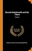 NiccolU00F2 Machiavelli And His Times; Volume 3