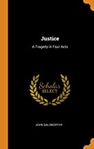 Justice: A Tragedy in Four Acts