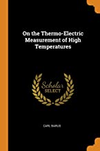 On the Thermo-Electric Measurement of High Temperatures
