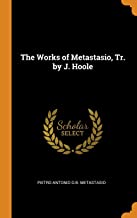 The Works of Metastasio, Tr. by J. Hoole