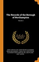 The Records of the Borough of Northampton Volume 2