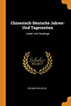 Chinesisch-Deutsche Jahres- Und Tageszeiten: Lieder Und Gesänge