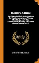 Inaugural Address: The College, its Ideals and its Problems [by] President John Hanson Thomas Main, PH. D., Iowa College Commencement, Tuesday, June Twelfth, Nineteen Hundred and Six