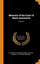 Memoirs Of The Court Of Marie Antoinette - Volume 1