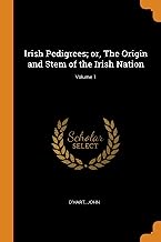 Irish Pedigrees Or The Origin And Stem Of The Irish Nation - Volume 1