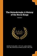 The Heimskringla: A History of the Norse Kings; Volume 3