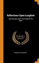 Reflections Upon Laughter: And Remarks Upon The Fable Of The Bees